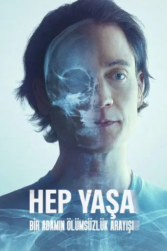 Hep Yaşa: Bir Adamın Ölümsüzlük Arayışı posteri