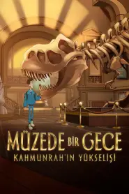 Müzede Bir Gece: Kahmunrah’ın Yükselişi